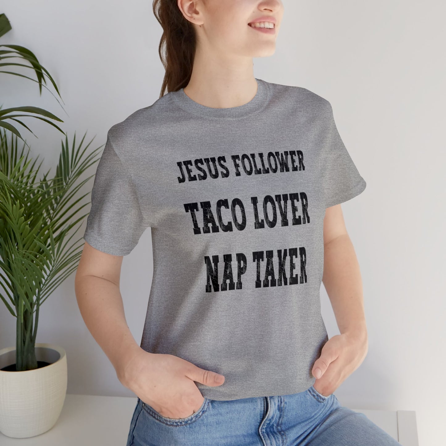 Jesus Follower, Taco Lover, Nap Taker