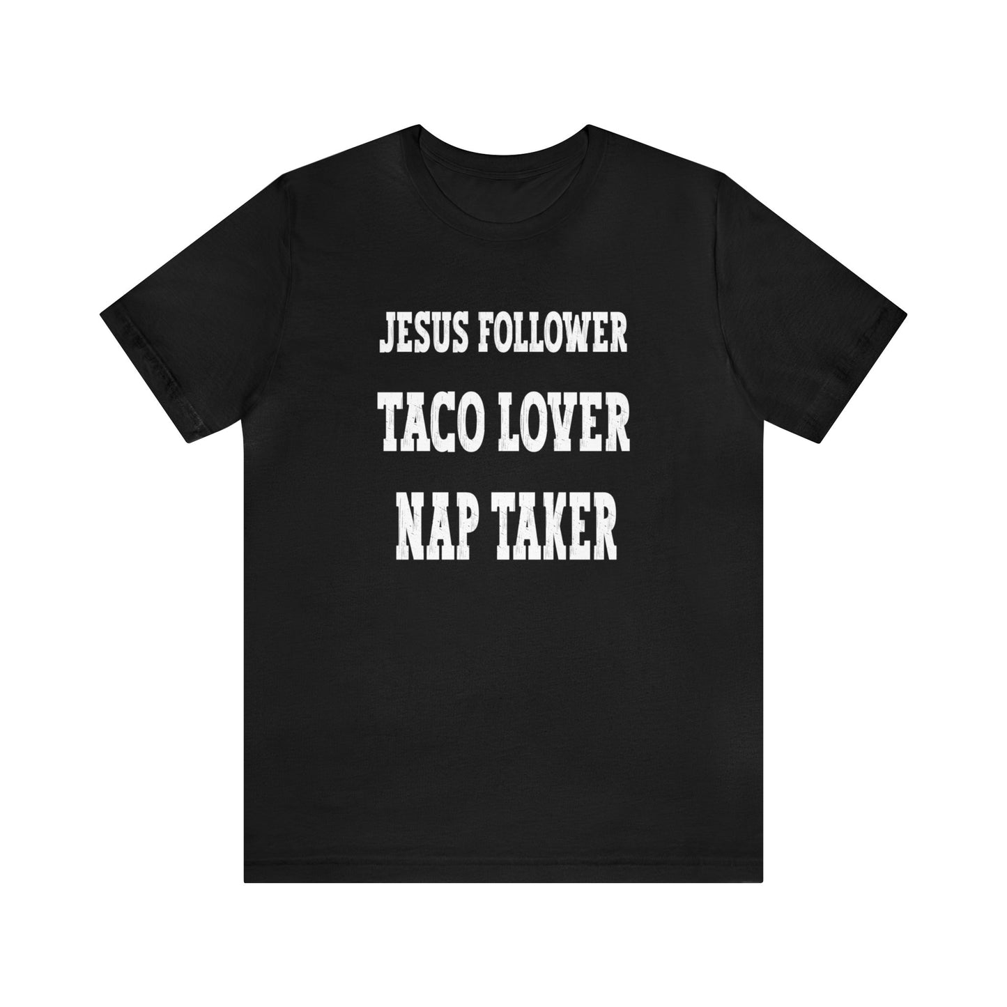 Jesus Follower, Taco Lover, Nap Taker