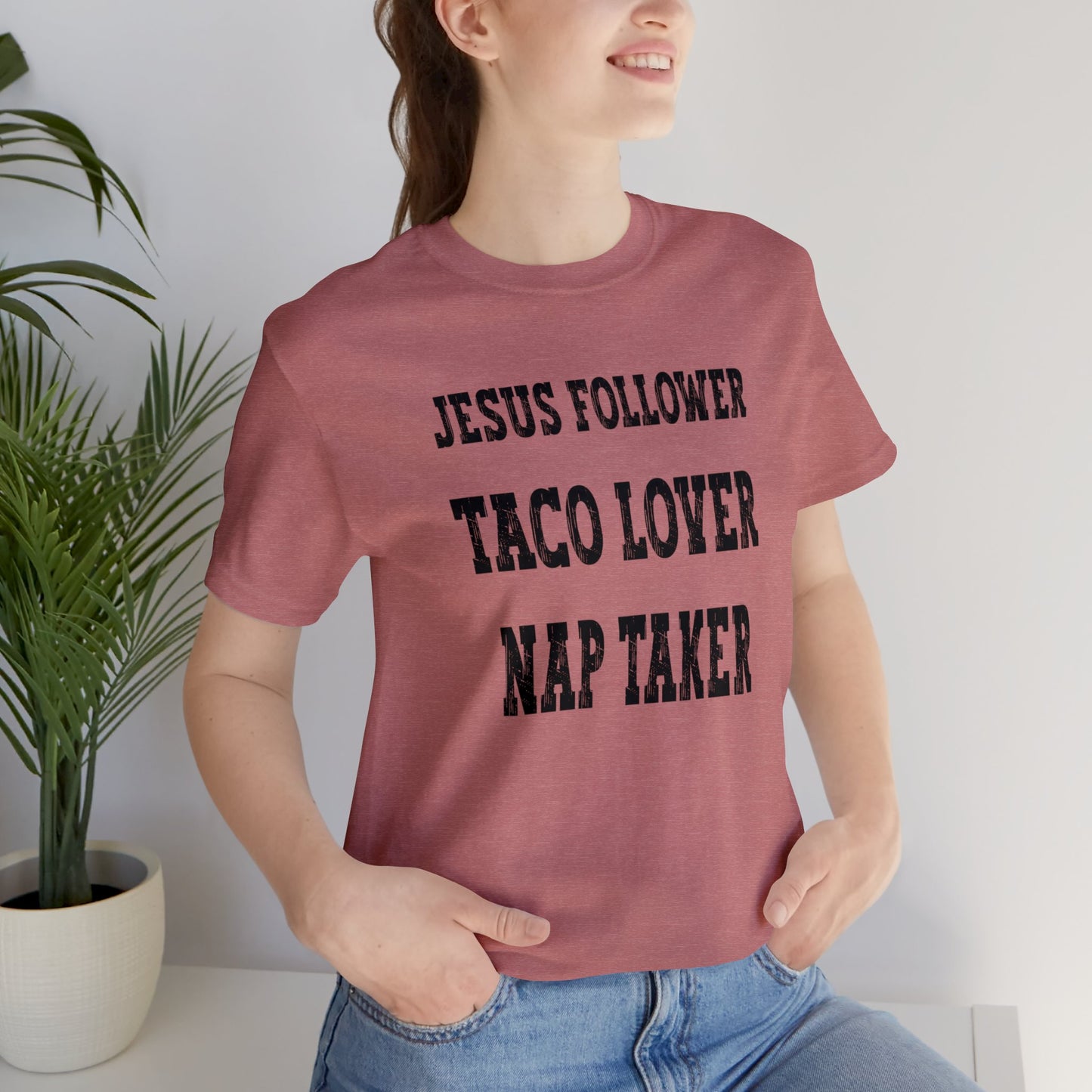 Jesus Follower, Taco Lover, Nap Taker